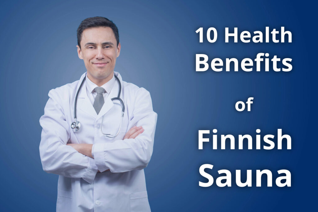 A smiling male doctor in a white lab coat with a stethoscope around his neck, standing in front of a blue background with the text 10 Health Benefits of Finnish Sauna.